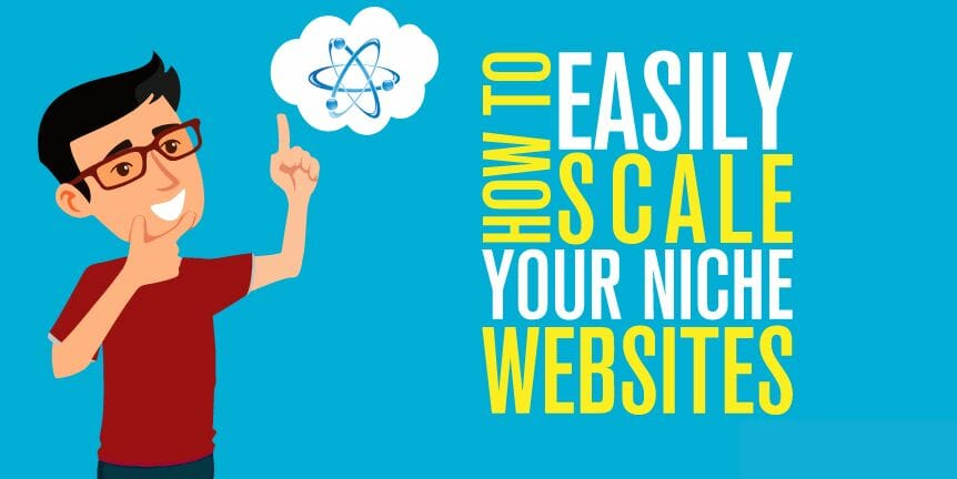 How To Scale Your Niche Website In 5 Simple Steps