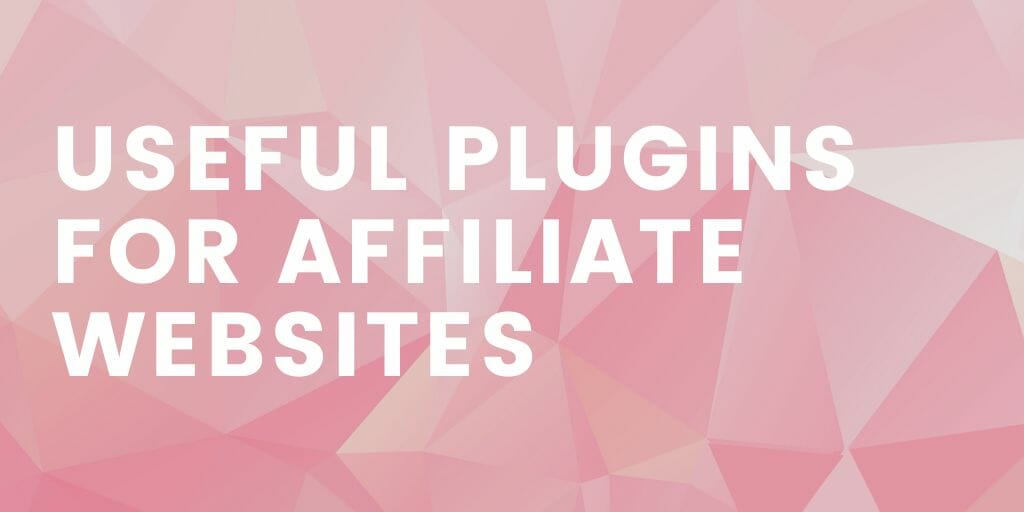 Useful Plugins for Affiliate Websites